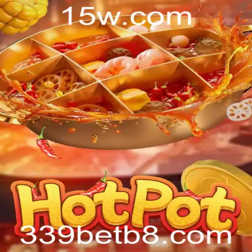 Descubra o Mundo do Jogo Hotpot e Sua Relação com 339bet